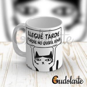 taza personalizada llegué tarde porque no quería venir