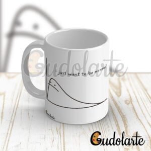 Taza de cerámica personalizada I just wanto to be normal.