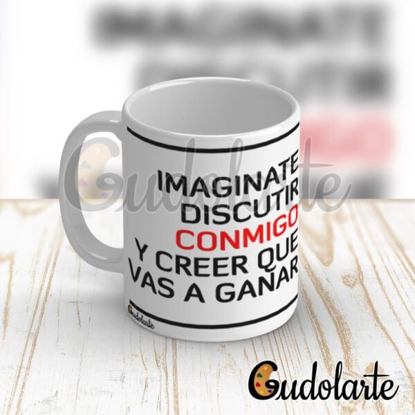 Taza cerámica personalizada imaginate discutir conmigo